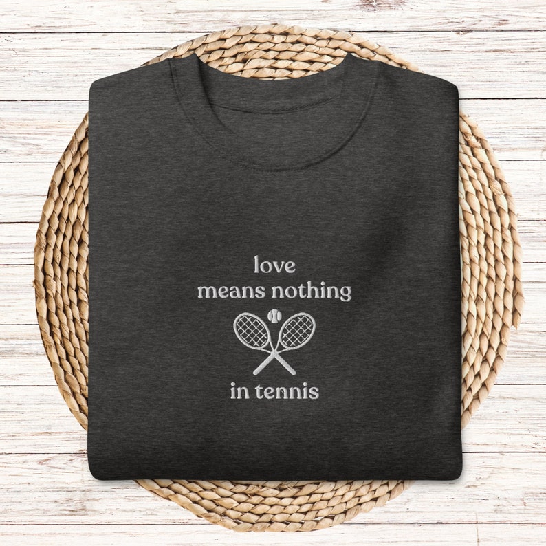 Love Means Nothing In Tennis Club Sweatshirt