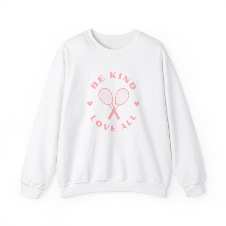 Be Kind Love All Tennis Sweatshirt
