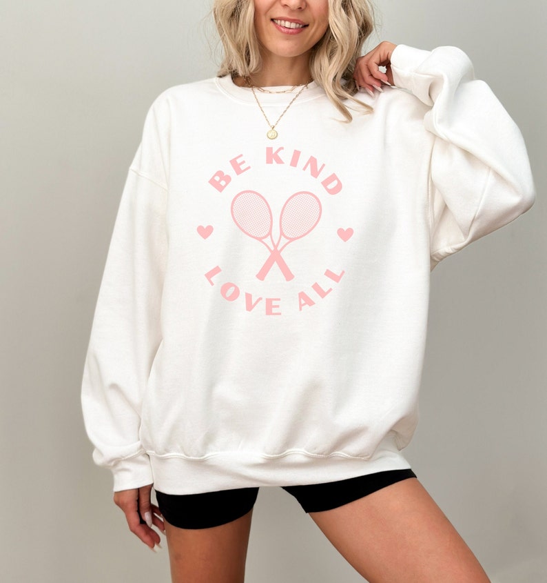 Be Kind Love All Tennis Sweatshirt