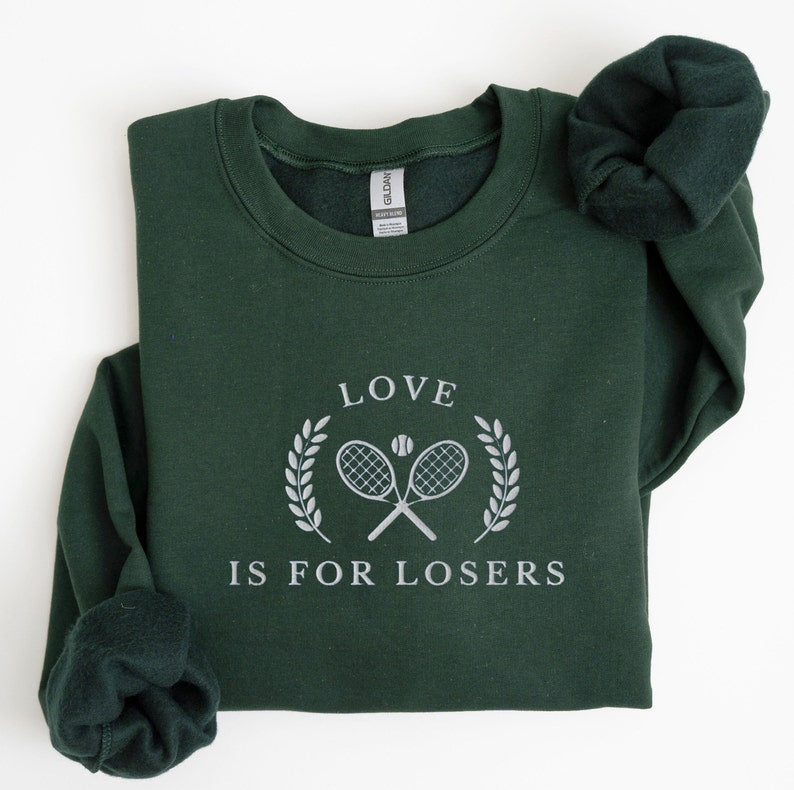 Love Is For Losers Tennis Sweatshirt