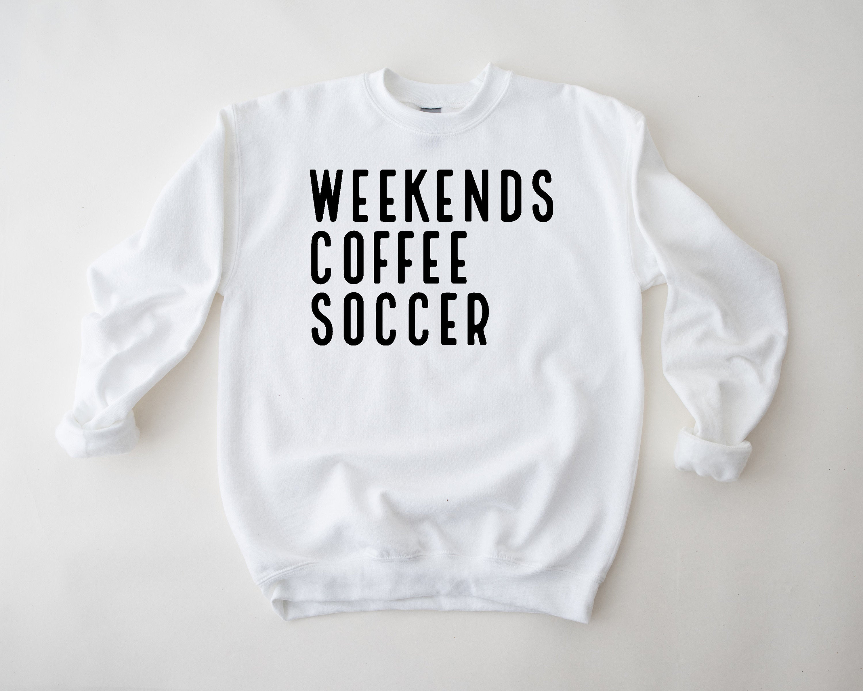 Weekend Coffee Soccer Sweatshirt