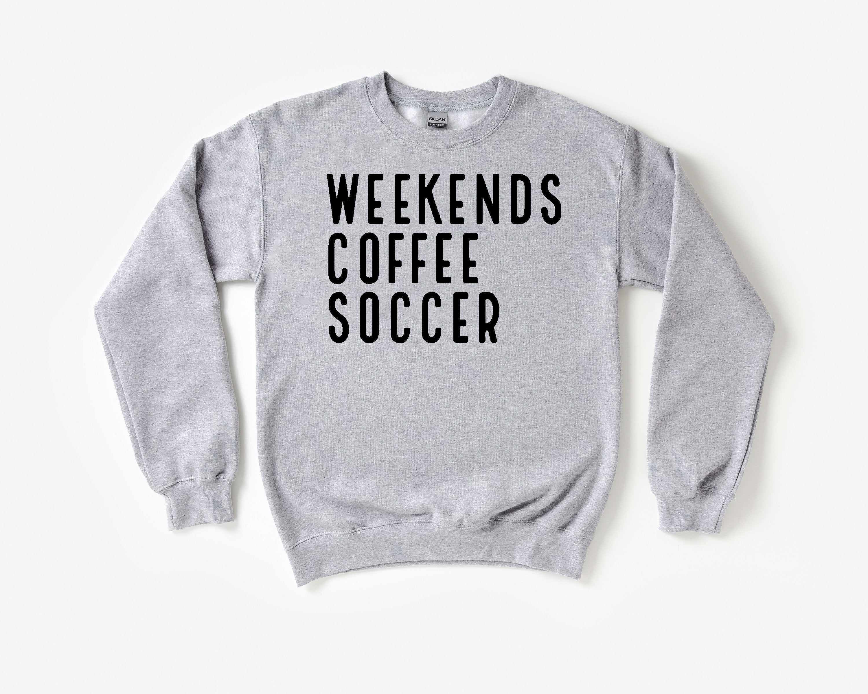 Weekend Coffee Soccer Sweatshirt