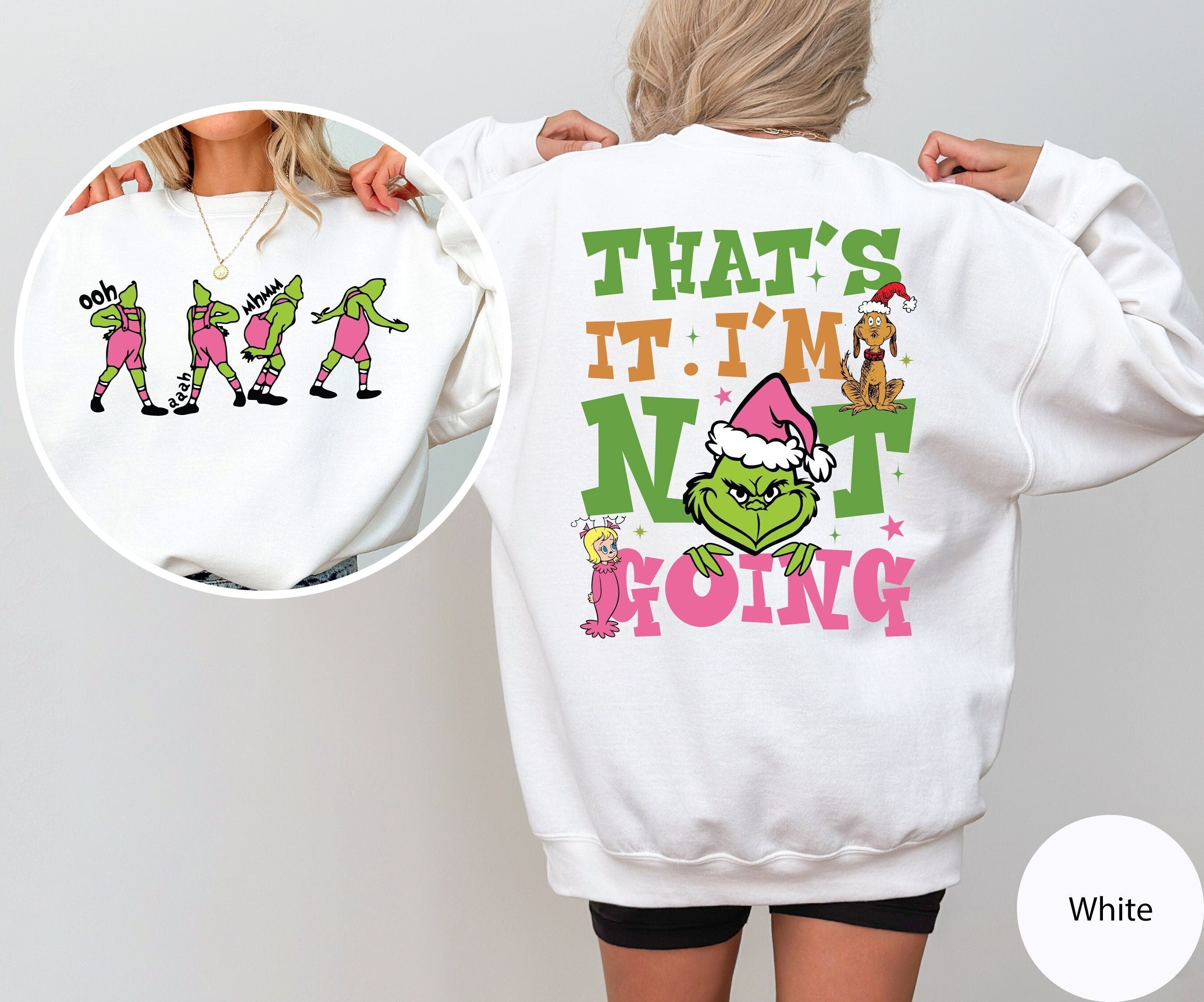 That's It I'm Not Going , Christmas Sweatshirt