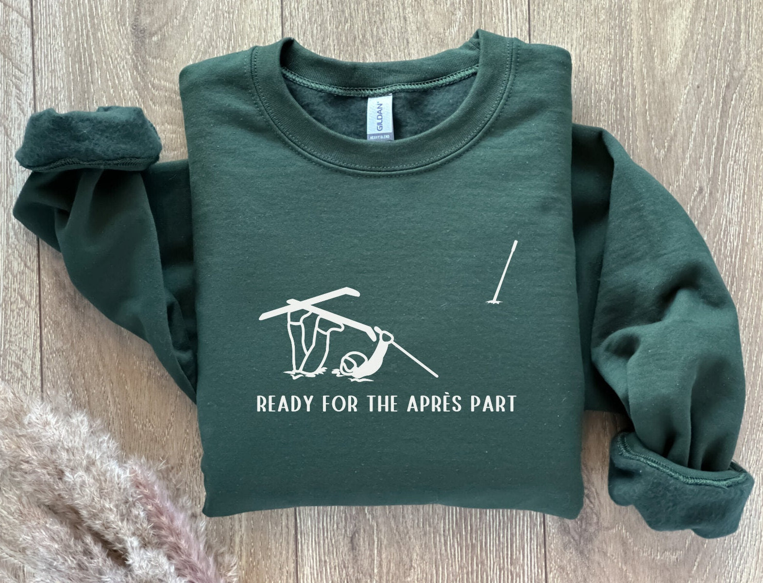 Ready for the Apres Part, Funny Ski Sweatshirt