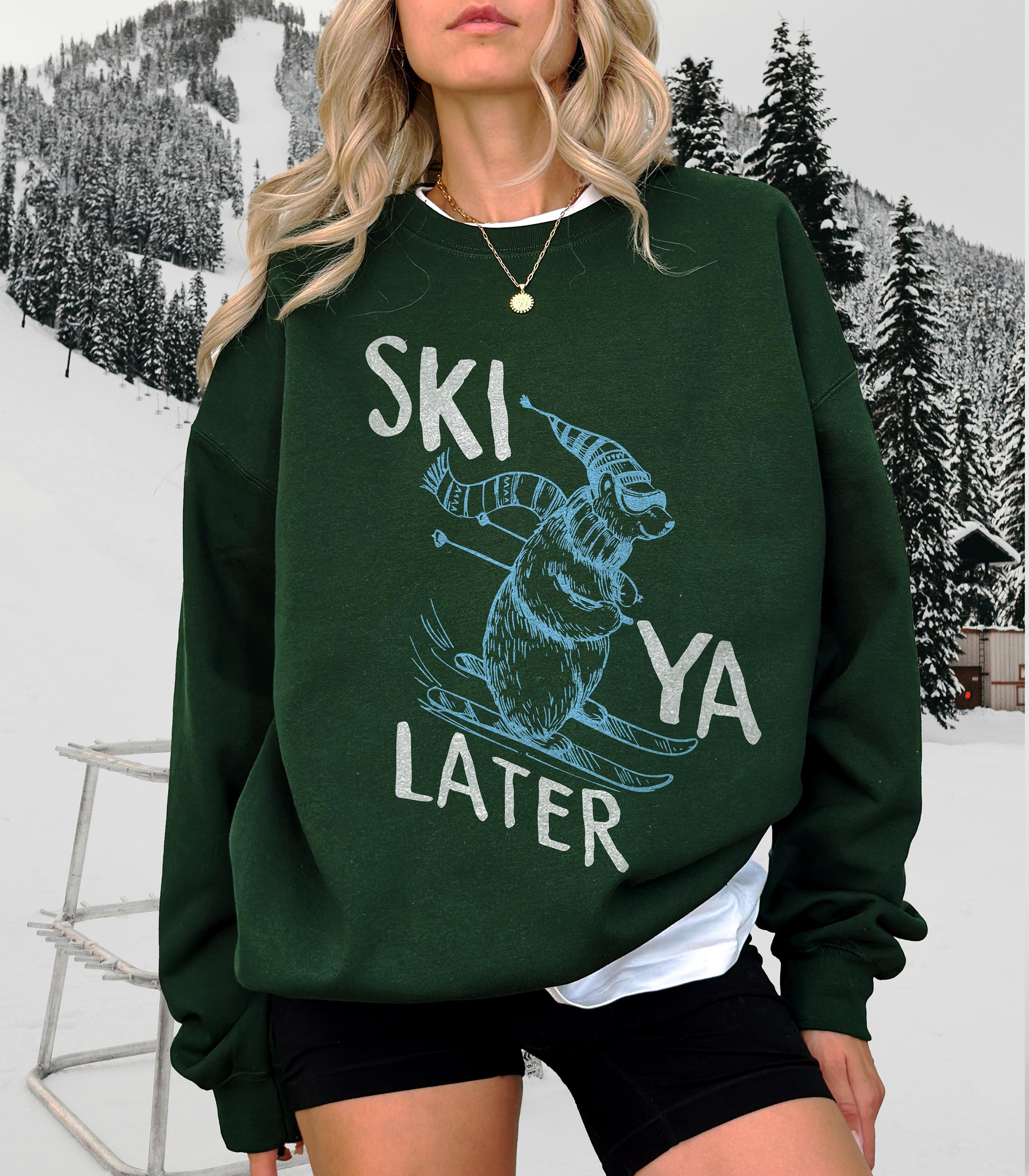 Ski Ya Later Sweatshirt