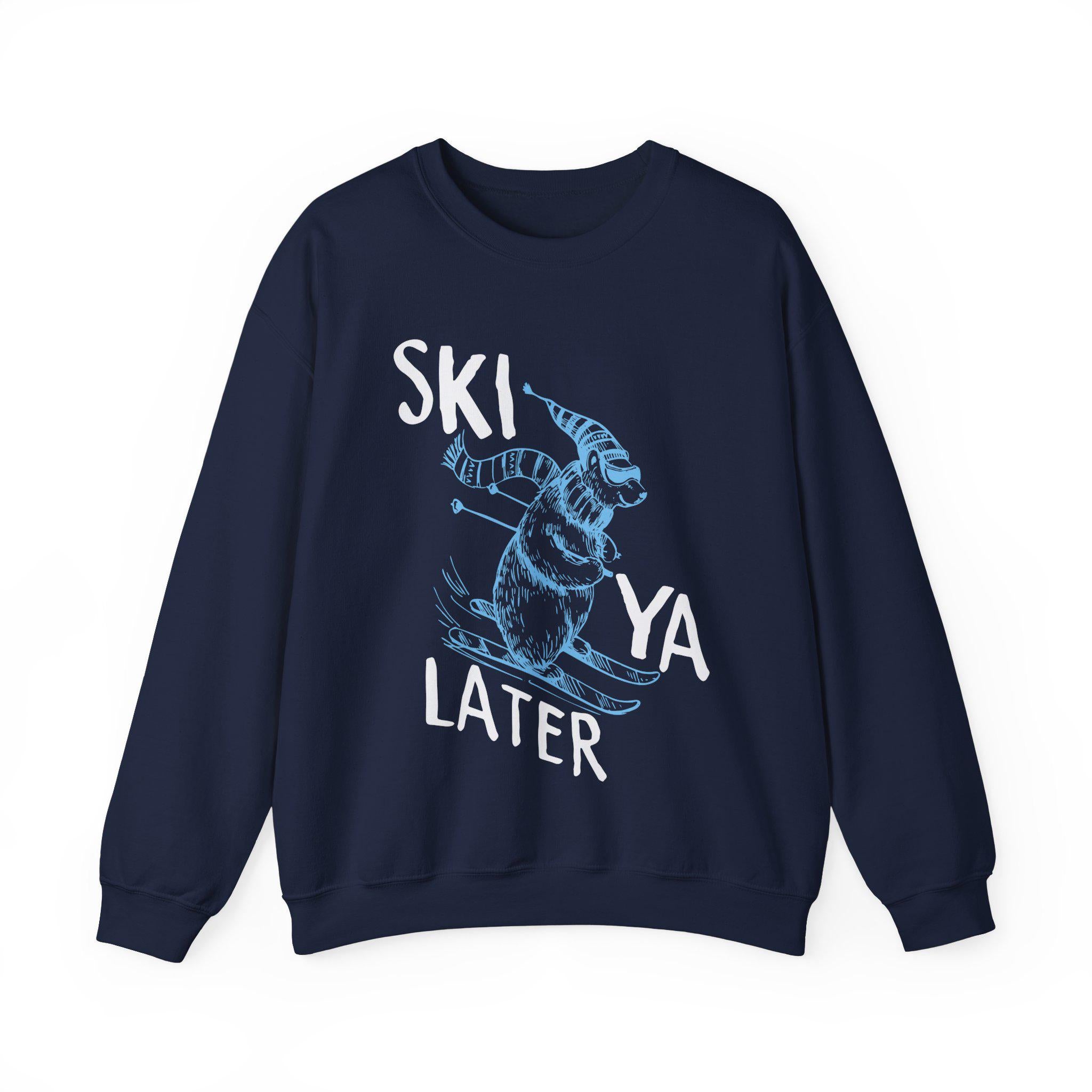 Ski Ya Later Sweatshirt